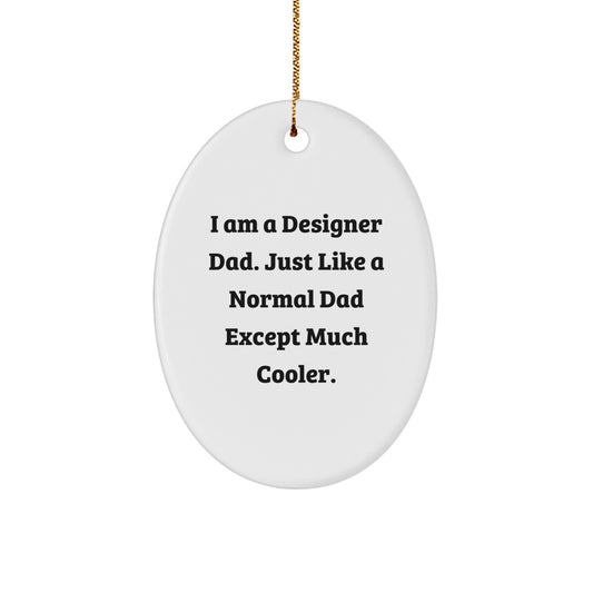 Funny Designer Dad Christmas Oval Ornament Gifts from Men to Family and Friends - Image 1