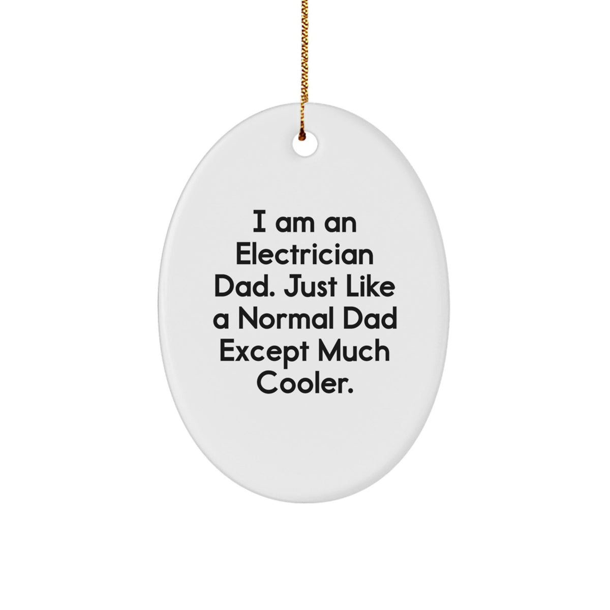 Funny Electrician Dad Gifts for Men, 'I Am An Electrician Dad' Oval Ornament, Christmas Unique Gifts from Family, Unique Electrician Present - Image 1
