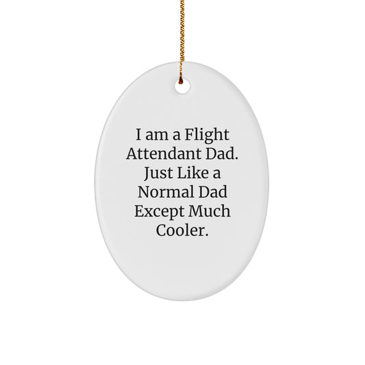 Funny Flight Attendant Dad Gifts for Coworkers, Oval Ornament, Christmas Unique Ornament, Gifts from Dad to Flight Attendant, Flight Attendant Family Decoration - Image 1