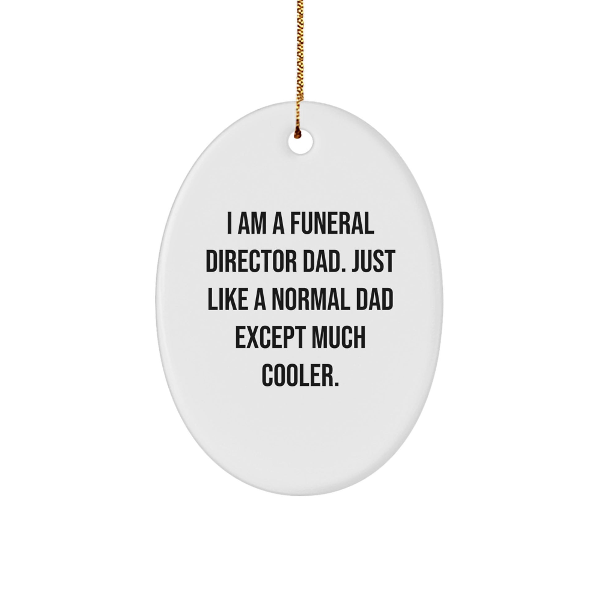 Funny Funeral Director Gifts, Christmas Unique Gifts for Men, Gifts from Dad - 'I Am A Funeral Director Dad...' - Image 1