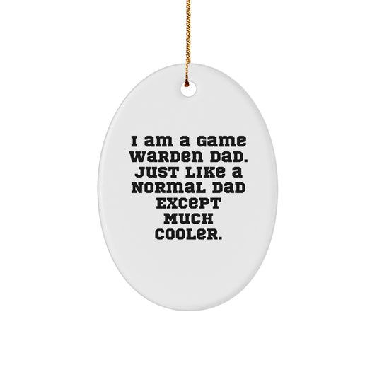 Funny Game Warden Gifts for Men, Oval Ornament, I'm a Game Warden Dad - Unique Christmas Unique Gifts from Dad to Game Warden - Image 1