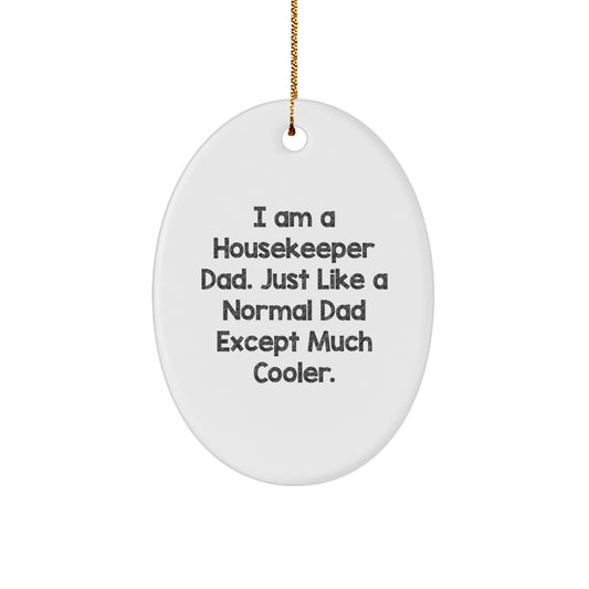 Funny Housekeeper Dad Oval Ornament Gifts from Men to Housekeeper Friends - Image 1