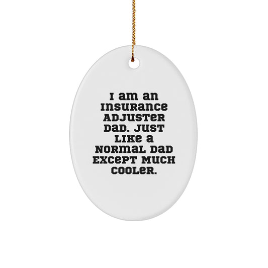 Funny Insurance Adjuster Dad Oval Ornament Gifts from Family for Christmas Unique - Image 1