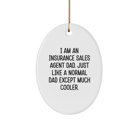 Funny Insurance Sales Agent Gifts for Dad Oval Ornament - Unique Christmas Memorable Presents from Son or Daughter - Image 1