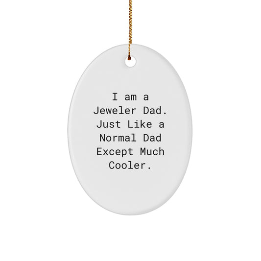 Unique Oval Ornament Gifts from Dad the Jeweler - Funny Christmas Decorations - Image 1