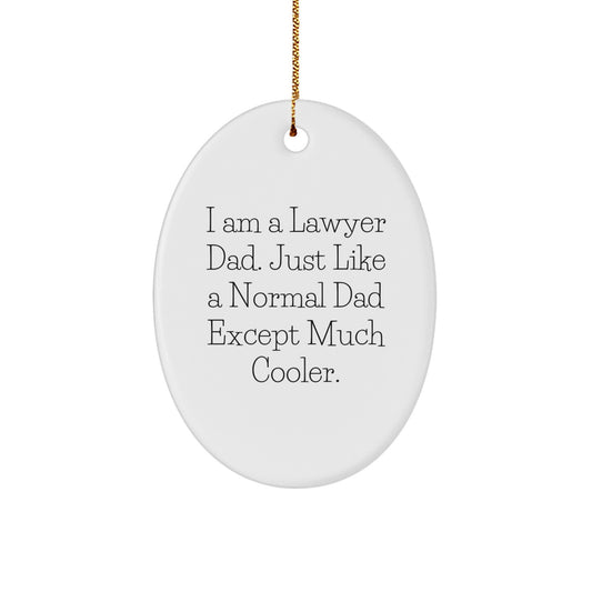 Funny Lawyer Gifts for Men, I Am A Lawyer Dad Oval Ornament, Unique Lawyer Christmas Memorable Present - Image 1