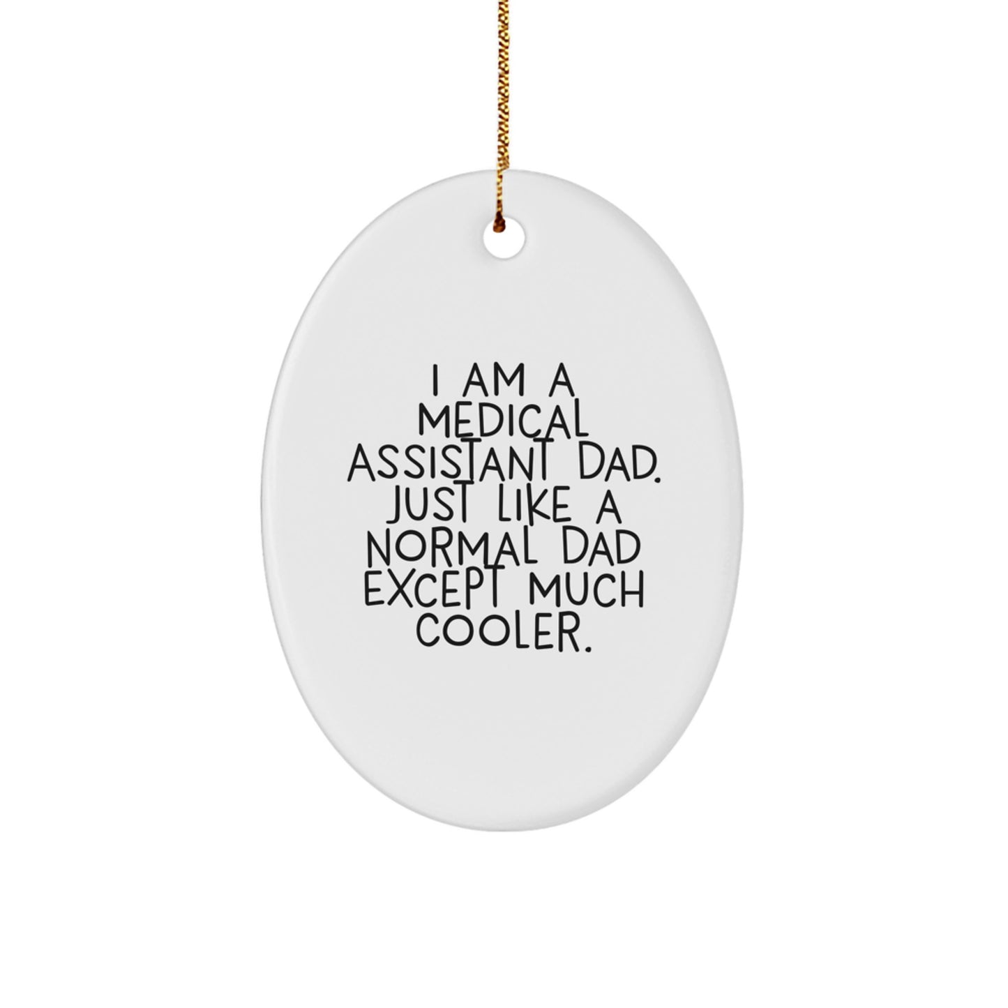 Funny Medical Assistant Gifts for Him - Oval Ornament from Gifts from Dad to Medical Assistant Men at Christmas - Image 1