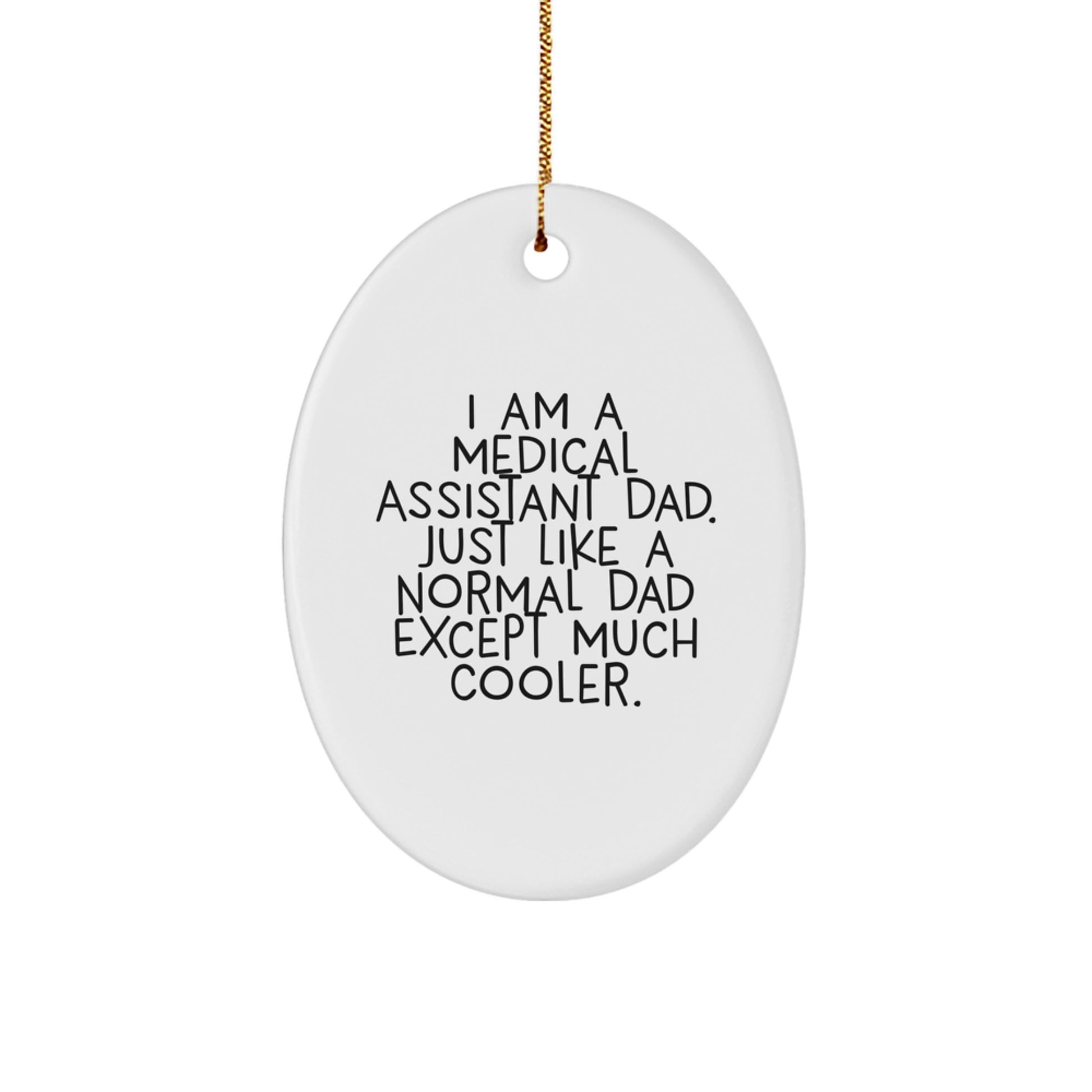 Funny Medical Assistant Gifts for Him - Oval Ornament from Gifts from Dad to Medical Assistant Men at Christmas - Image 1