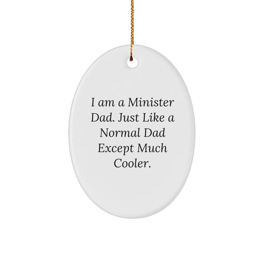 Funny Minister Gifts for Men - I Am A Minister Dad Oval Ornament, Perfect Christmas Unique Gifts from Family - Image 1