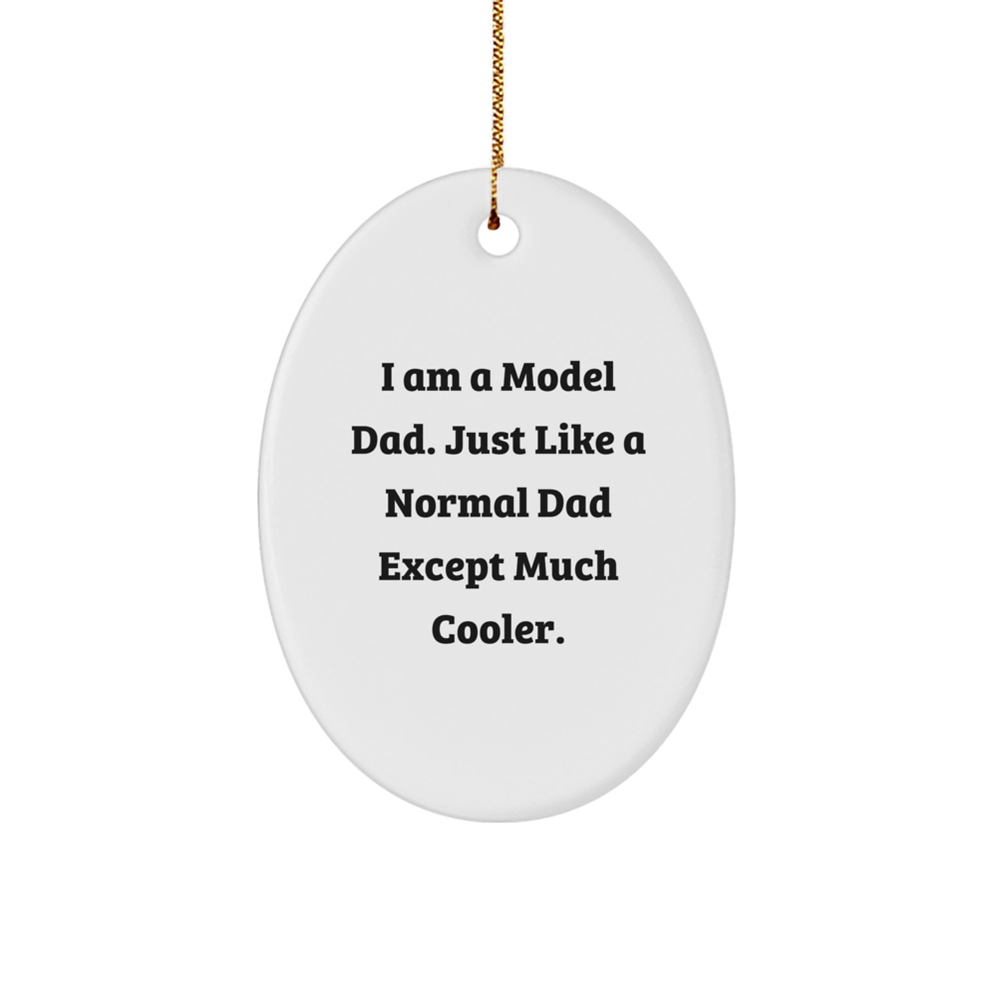 Humorous Model Dad Christmas Oval Ornament, Funny Oval Shape Gifts from Dad to Model, Unique Model Dad Gifts for Christmas - Image 1