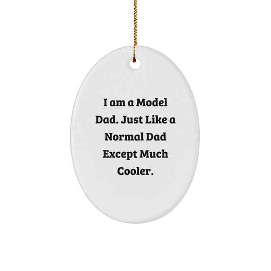 Humorous Model Dad Christmas Oval Ornament, Funny Oval Shape Gifts from Dad to Model, Unique Model Dad Gifts for Christmas - Image 1