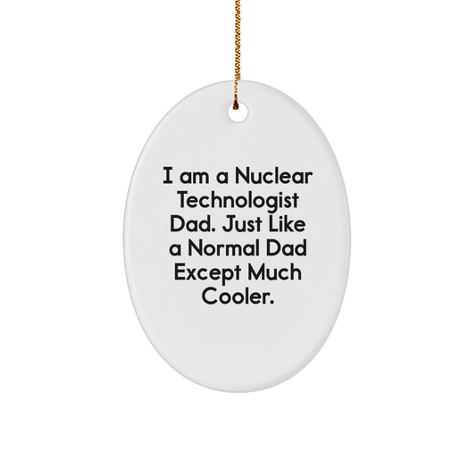 Nuclear Technologist Dad Christmas Oval Ornament Gift Ideas for Friends and Family - Image 1