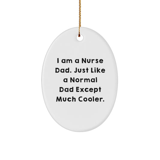 Funny Nurse Dad Gifts From Men - Unique Oval Ornament for Nurse Christmas Unique Gifts - Image 1
