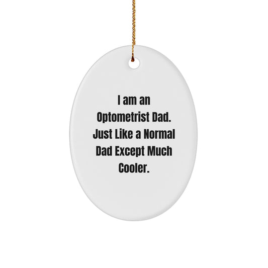 Funny Optometrist Oval Ornament Gifts from Dad to Optometrist - Unique Christmas Decorations for Friends and Family - Image 1