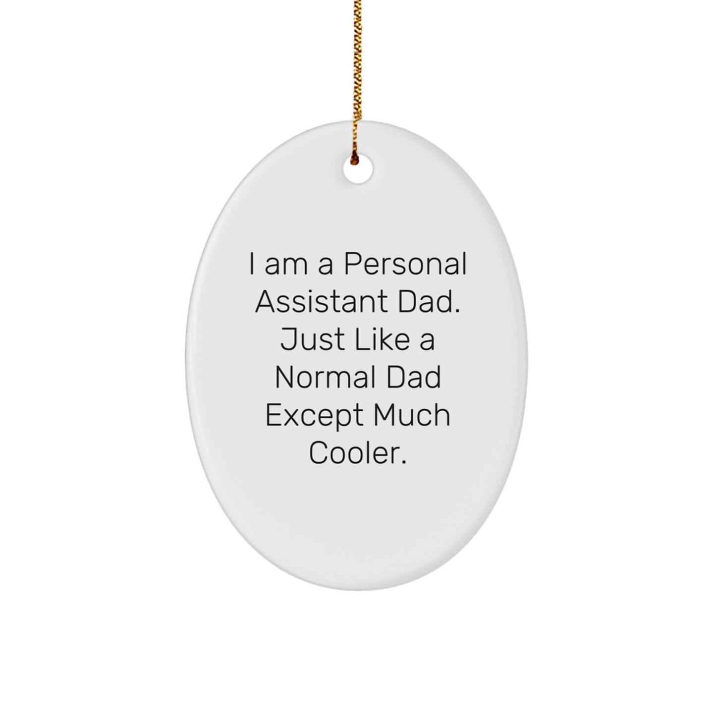 Funny Personal Assistant Gifts from Dad, Oval Ornament for Christmas Unique Gifts for Personal Assistants - Image 1