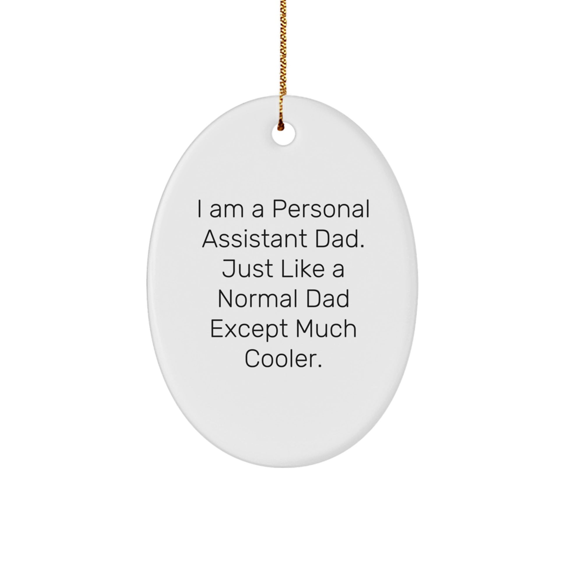 Funny Personal Assistant Gifts from Dad, Oval Ornament for Christmas Unique Gifts for Personal Assistants - Image 1
