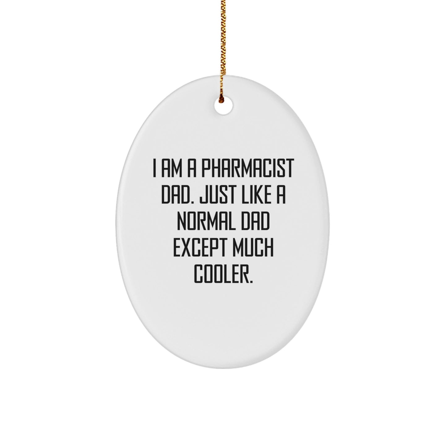 Funny Pharmacist Dad Gifts for Pharmacist Men Oval Ornament Christmas Unique Presents from Husband - Image 1