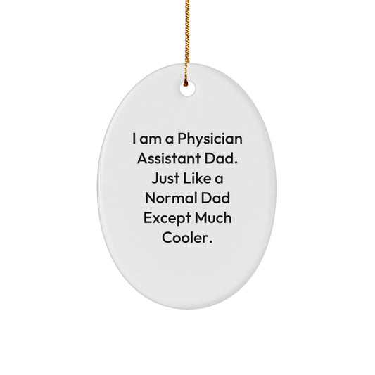 Gifts for Physician Assistant Dad from the Family - Funny Oval Ornament, Physician Assistant Gifts, Christmas Unique Gifts - Image 1