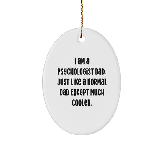 Unique Gifts from Family for Psychologist Dad Oval Ornament Funny Quote Christmas Decorations - Image 1