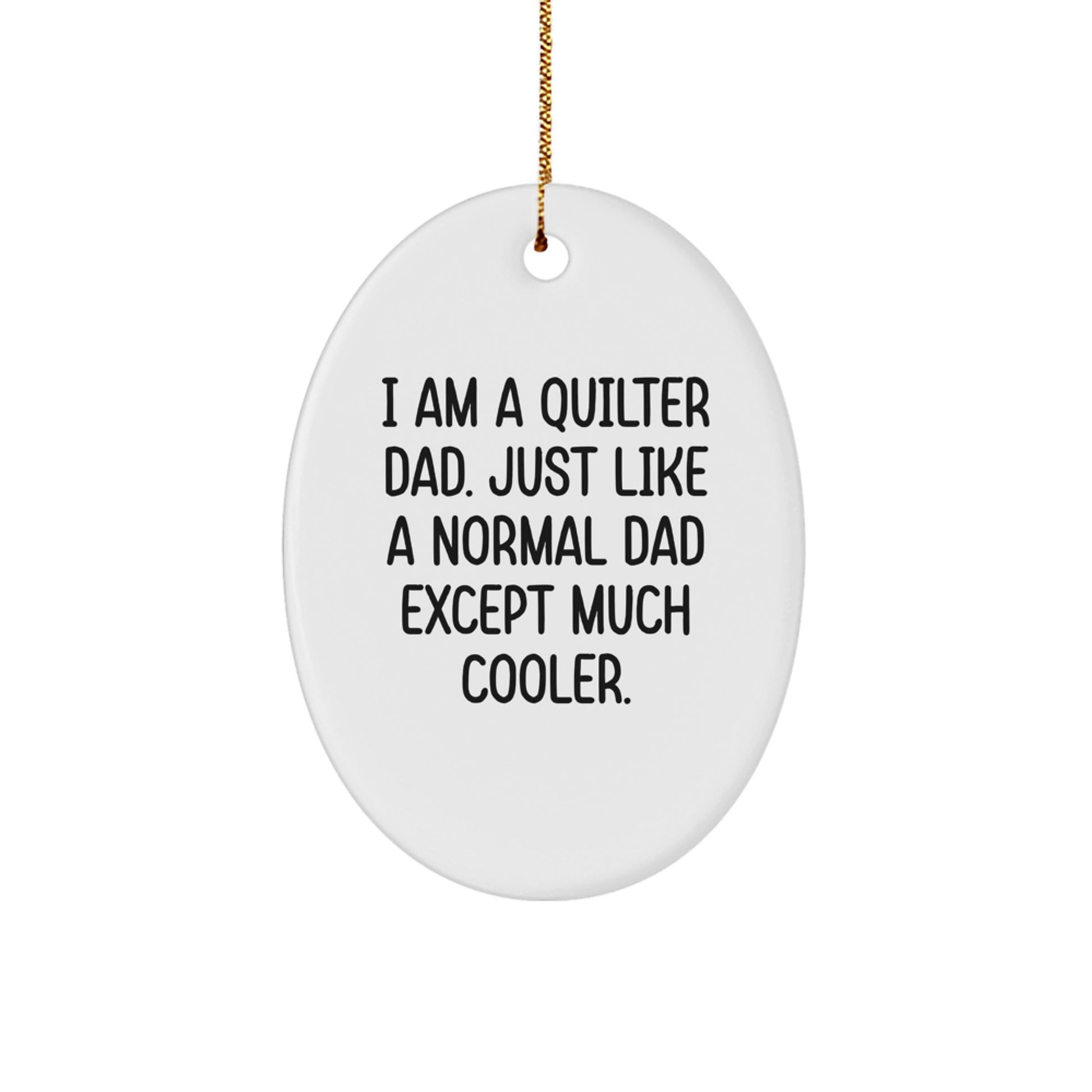Quilter Dad Gifts Christmas Oval Ornament Funny Sayings for Men Women Friends Family - Image 1