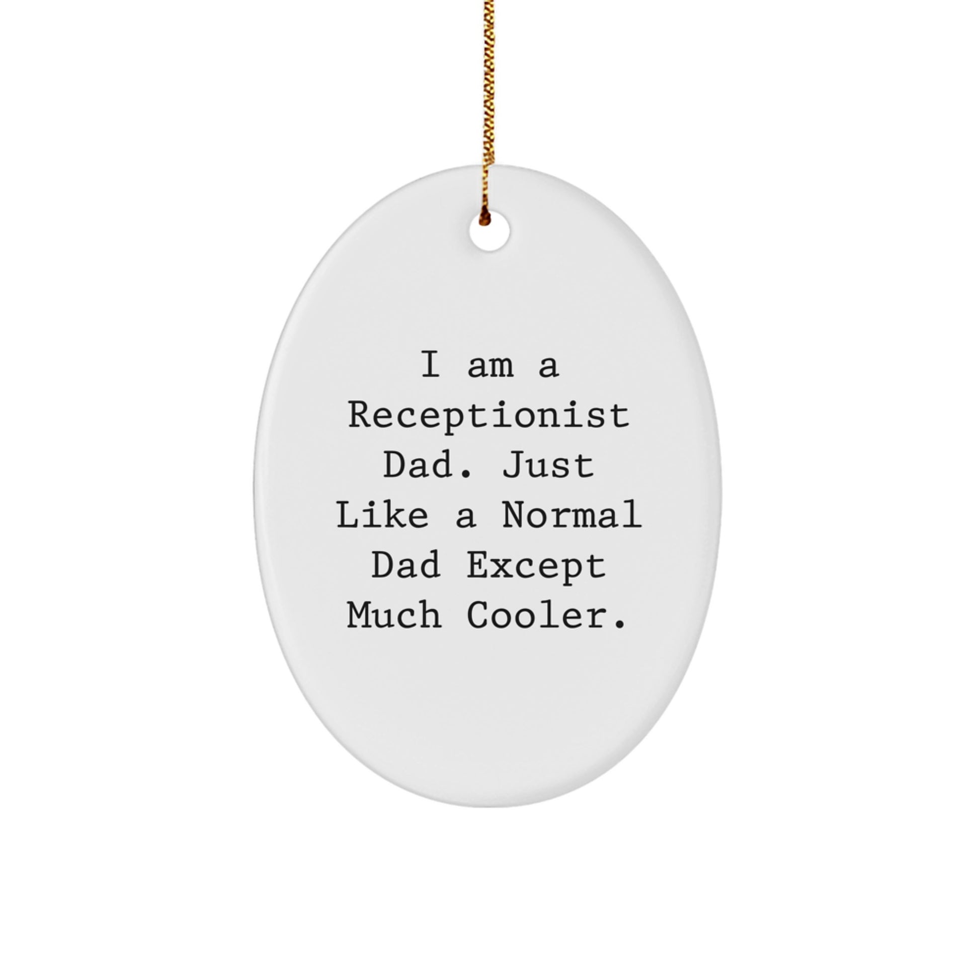 Funny Receptionist Gifts from Dad - Unique Oval Ornament for Receptionist - Christmas Unique Gifts for Receptionist Dad - Image 1