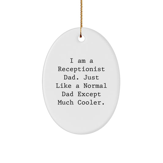 Funny Receptionist Gifts from Dad - Unique Oval Ornament for Receptionist - Christmas Unique Gifts for Receptionist Dad - Image 1