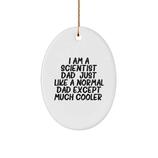 Christmas Scientist Dad Gifts Oval Ornament Funny Quote for Scientist Dad Men Family Friends - Image 1