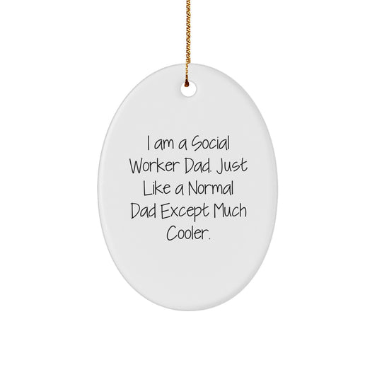 Funny Social Worker Gifts from Dad - Oval Ornament for Social Worker Men, Unique Christmas Unique Gifts for Dad, Social Worker Family - Image 1