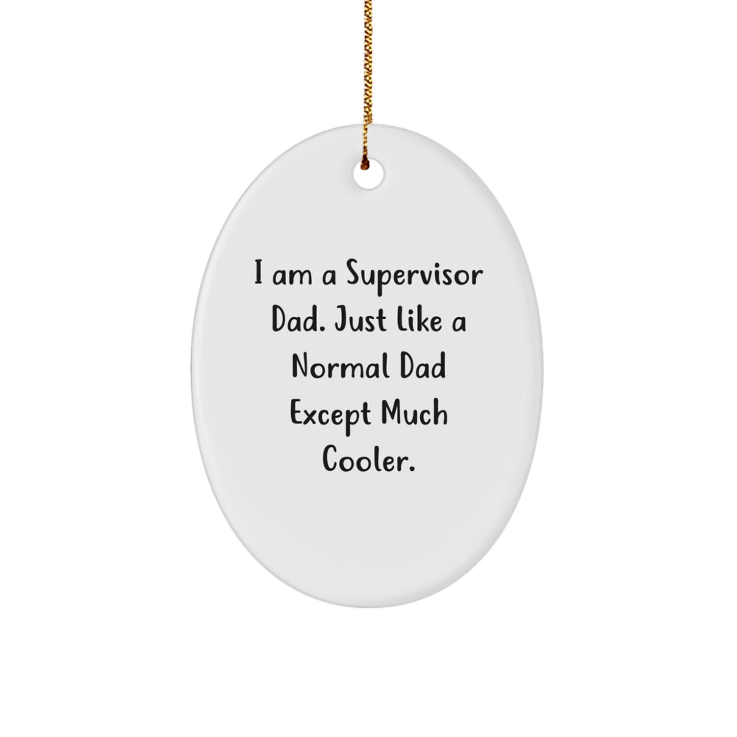 Funny Supervisor Dad Oval Ornament, Gifts for Supervisor Husband, Christmas Unique Gifts from Men - Image 1