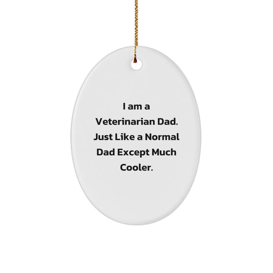 Funny Veterinarian Dad Gifts, Oval Ornaments for Veterinarian, Unique Christmas Unique Gifts from Men to Veterinarian Dad - Image 1