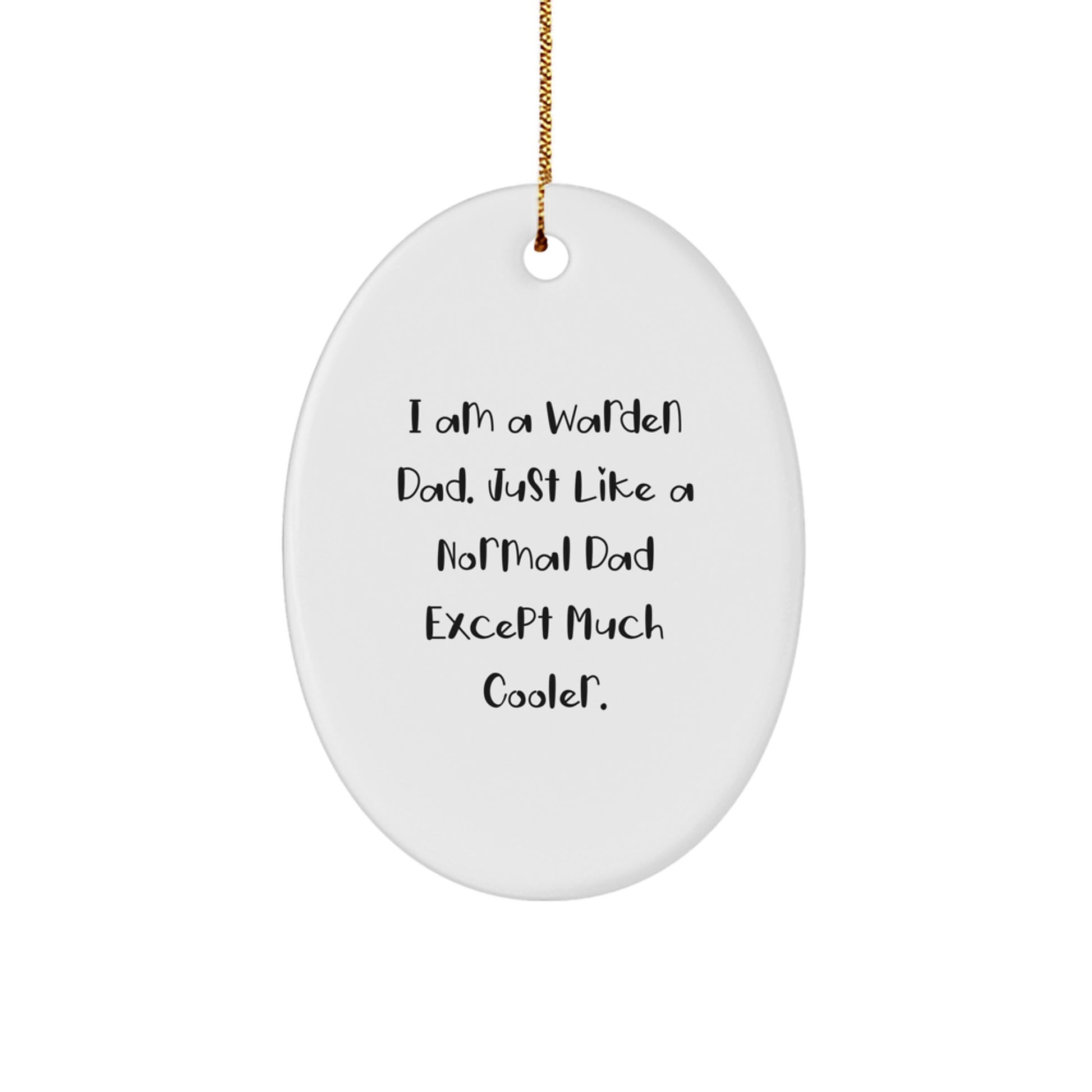 Funny Warden Dad Oval Ornament, Gifts from Family, Christmas Unique Gifts for Warden Men, Inspirational Home Decor - Image 1