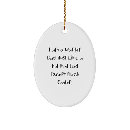 Funny Warden Dad Oval Ornament, Gifts from Family, Christmas Unique Gifts for Warden Men, Inspirational Home Decor - Image 1