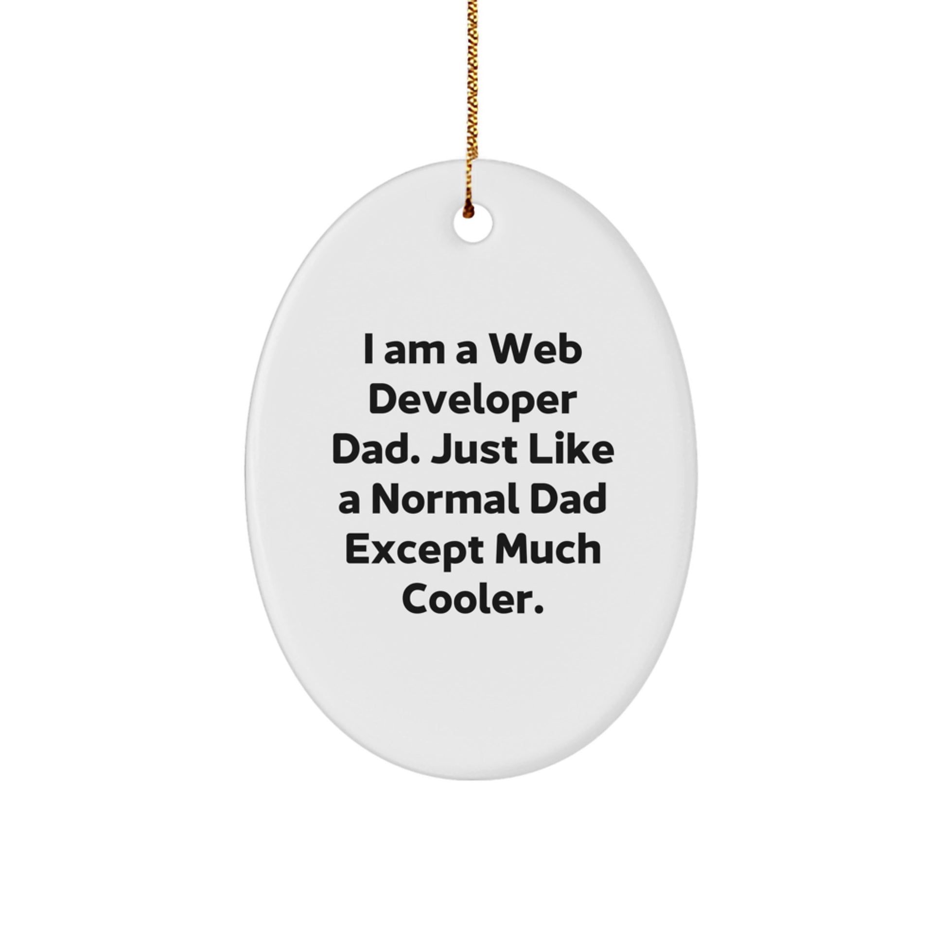Fun Web Developer Dad Oval Ornament, Unique Gifts from Mom, Christmas Unique Gifts for Web Developer Men, Oval Shaped Decorations - Image 1