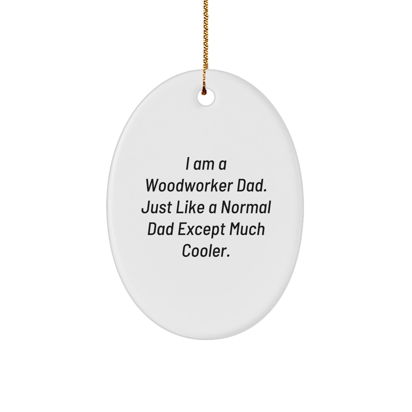Funny Woodworker Dad Oval Ornament Gifts from Dad to Son for Christmas Unique Presents for Men - Image 1