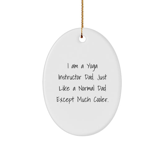 Funny Yoga Instructor Dad Oval Ornament Gifts from Men for Friends - Image 1