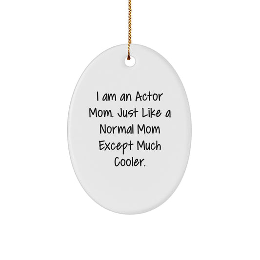 Funny Actor Mom Christmas Oval Ornament Gifts for Actor Friends Family - Image 1