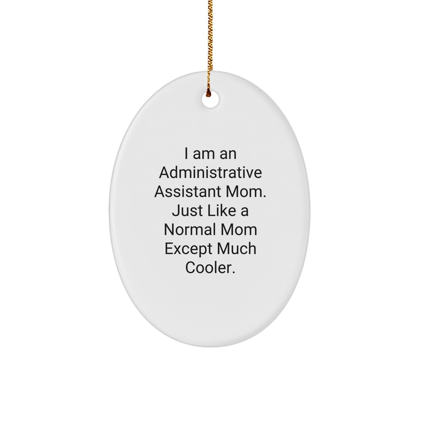 Administrative Assistant Mom Oval Ornament, Funny Holiday Gift for Women, Christmas Unique Decorations for Office Desk - Image 1