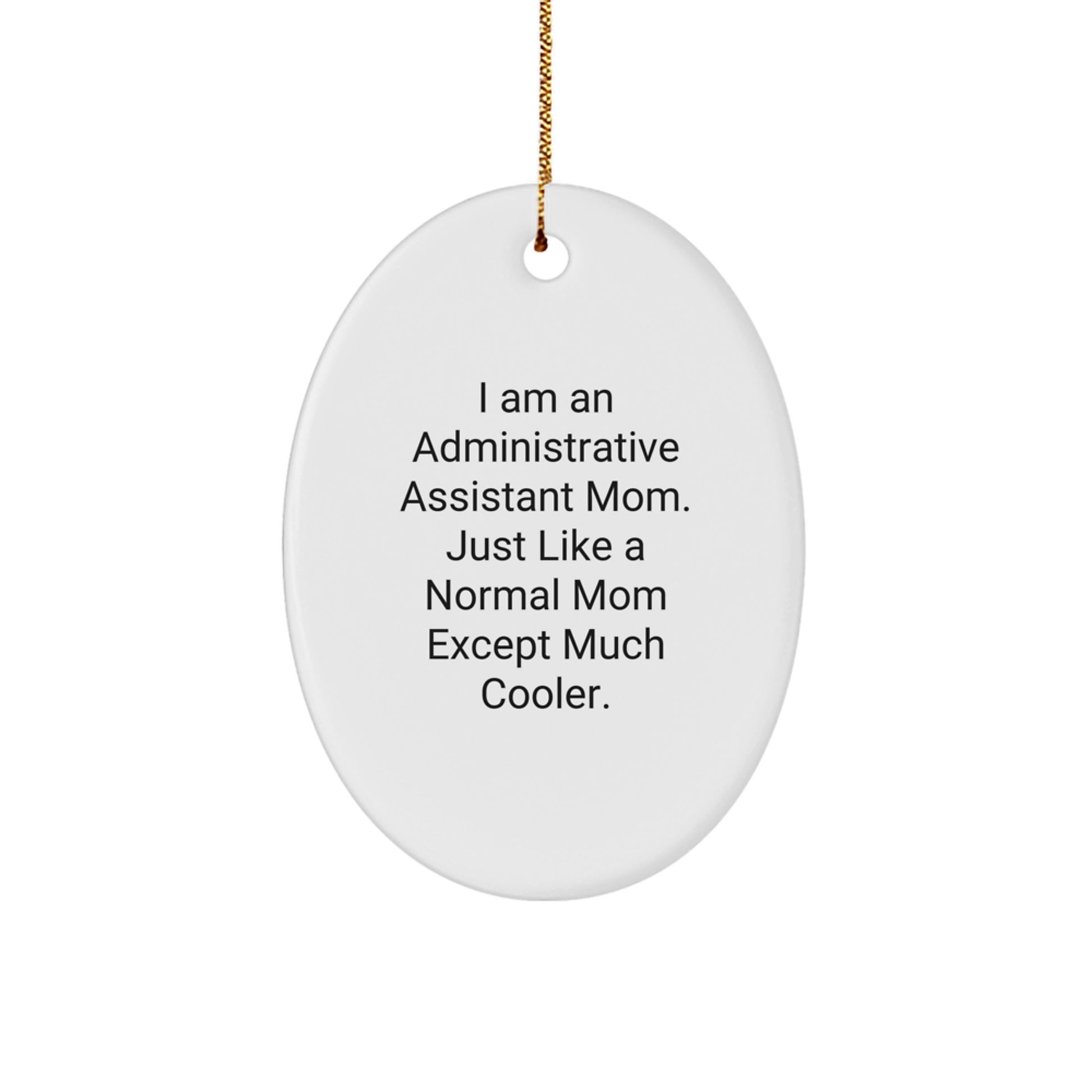 Administrative Assistant Mom Oval Ornament, Funny Holiday Gift for Women, Christmas Unique Decorations for Office Desk - Image 1