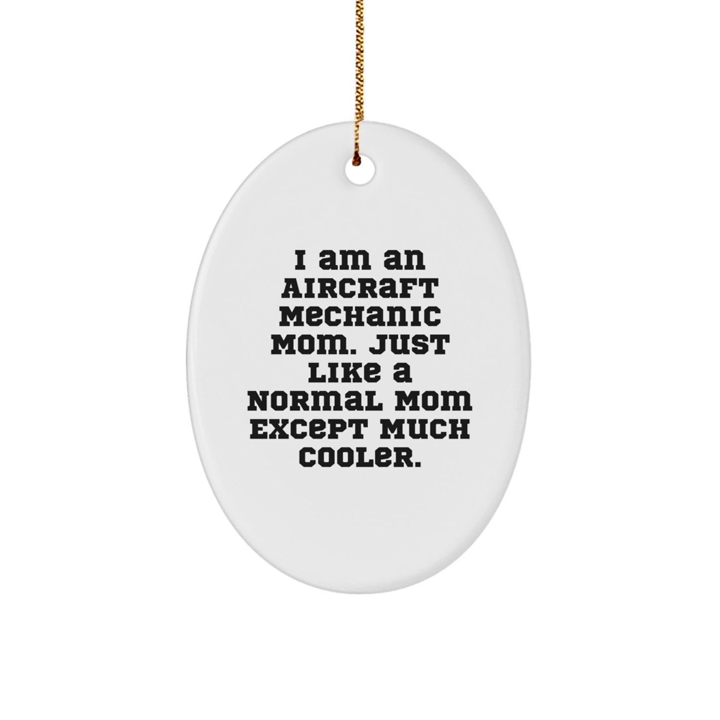 Aircraft Mechanic Mom Gifts for Christmas - Funny Oval Ornament from Daughter - Oval Decorations for Aircraft Mechanic Friends and Family - Image 1