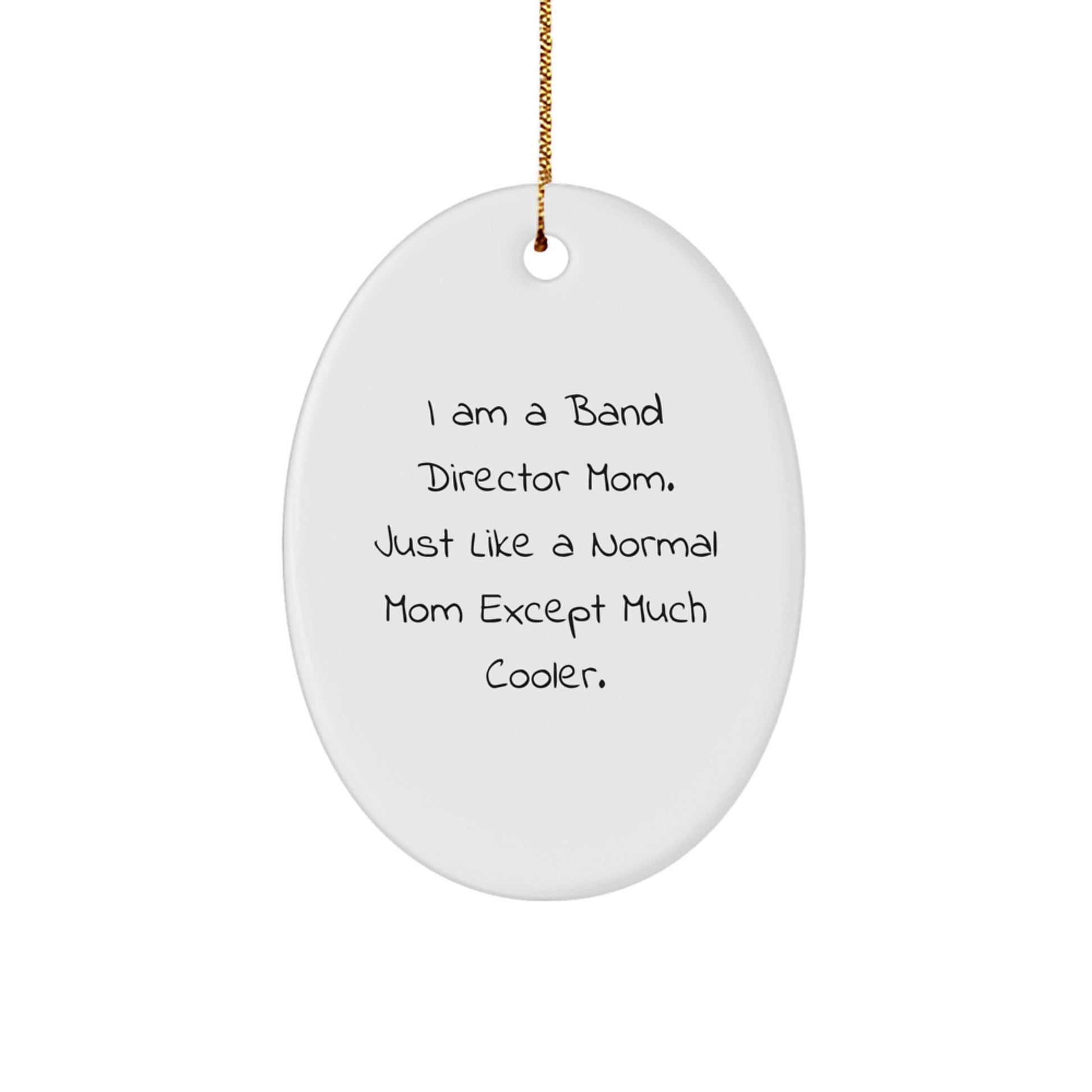 Funny Band Director Mom Gifts from Mom for the Coolest Band Director, Oval Ornament, Perfect Christmas Unique Gifts for Band Director - Image 1
