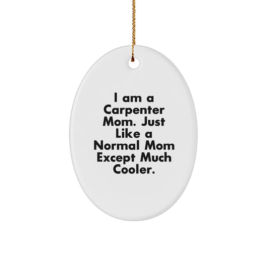 Funny Carpenter Mom Oval Ornament, Unique Gifts for Men, Oval Ornament Gifts from Friends, Christmas Decorations for Family - Image 1