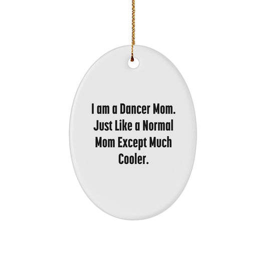 Funny Dancer Mom Oval Ornament Gifts from Family Friends Coworkers for Dancer Men Women Christmas Unique - Image 1