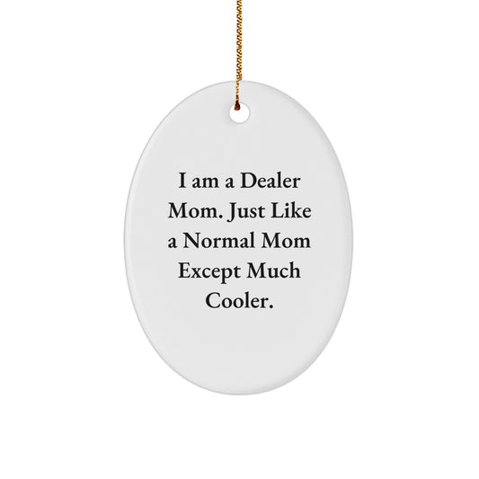Funny Dealer Mom Oval Christmas Ornament Gifts from Friends, Christmas Unique Gifts for Dealer Moms - Image 1