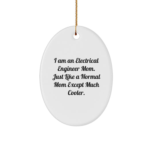 Electrical Engineer Oval Ornament Gifts for Mom - I'm Much Cooler, Funny Oval Decor, Christmas Unique Gifts from Friends, Family, Coworkers - Image 1