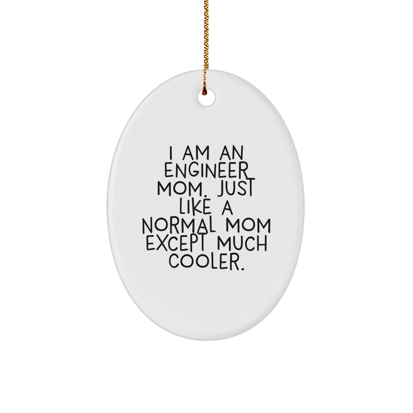 Funny Engineer Mom Oval Ornament Gift for Engineer Friends, Women Christmas Unique Gifts from Family - Image 1
