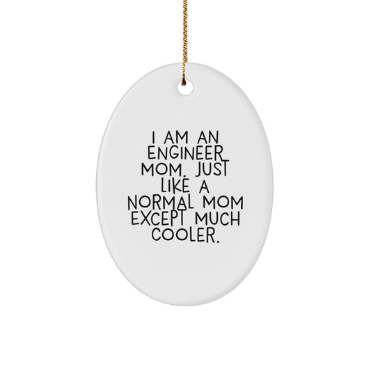 Funny Engineer Mom Oval Ornament Gift for Engineer Friends, Women Christmas Unique Gifts from Family - Image 1