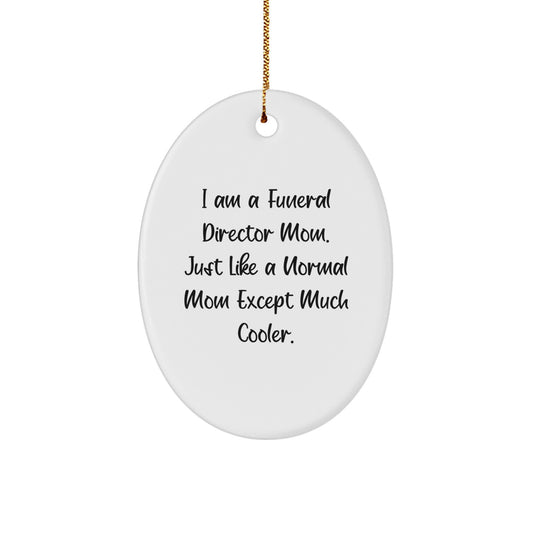 Funny 'I Am A Funeral Director Mom' Oval Decoration Gifts from Friends to Funeral Director Women at Christmas - Image 1