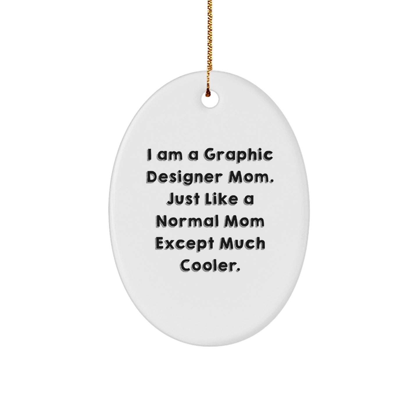 Funny Graphic Designer Mom Oval Ornament, Unique Gifts for Graphic Designer Friends, Oval Shaped Mom Gifts for Christmas - Image 1