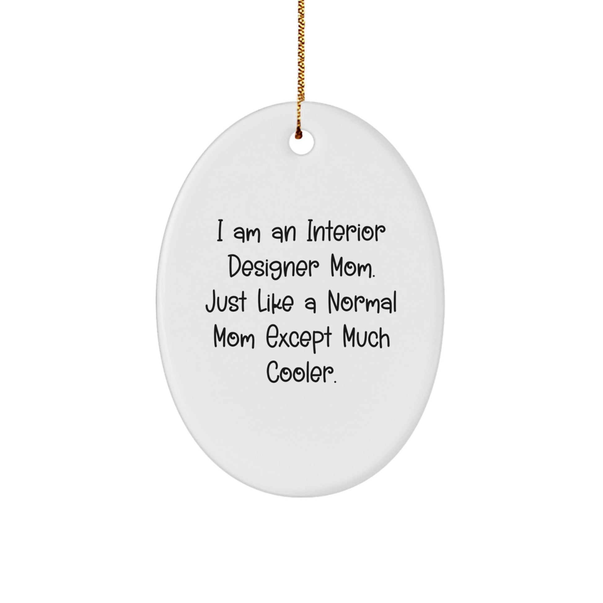 Funny Interior Designer Gifts for Mom - Oval Ornament - Unique Christmas Unique Gifts from Family to Interior Designer Women - Image 1