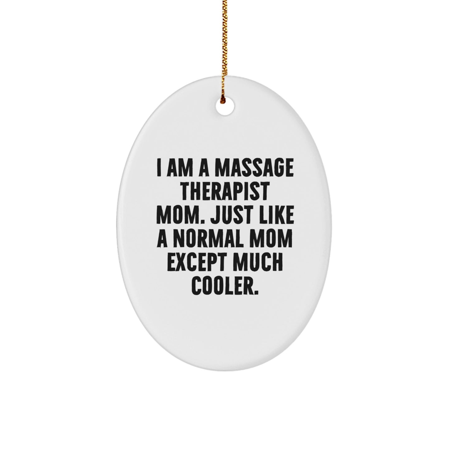 Funny Massage Therapist Mom Gifts, Oval Ornament for Christmas Unique Gifts from Family to Massage Therapist Friends - Image 1